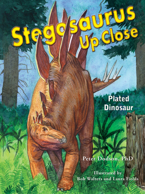 Title details for Stegosaurus Up Close by Peter Dodson  PhD - Available